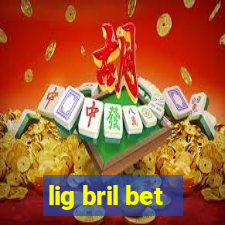 lig bril bet